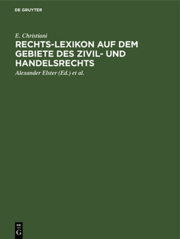 Hardcover Rechts-Lexikon Auf Dem Gebiete Des Zivil- Und Handelsrechts: Volksausgabe [German] Book