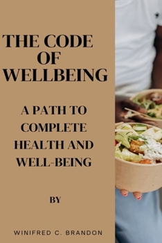 Paperback The Code of Wellbeing: A Path to Complete Health and Well-Being Book