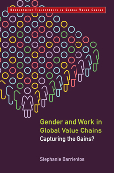 Gender and Work in Global Value Chains: Capturing the Gains? - Book  of the Development Trajectories in Global Value Chains