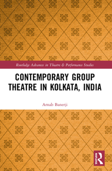 Paperback Contemporary Group Theatre in Kolkata, India Book
