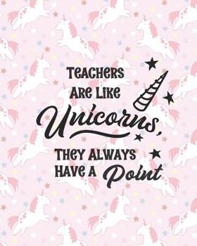 Teacher Are Like Unicorns, They Always Have a Point: One Year Undated Gradebook, Weekly and Monthly layouts pink unicorn print