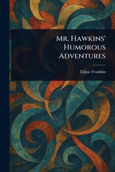 Paperback Mr. Hawkins' Humorous Adventures Book