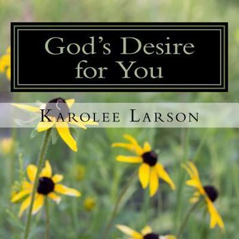 Paperback God's Desire for You: Thirty-One Desires God Has for Your Life Book