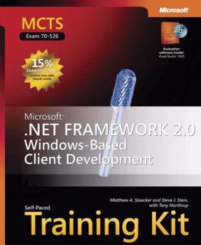 Hardcover Microsoft .NET Framework 2.0 Windows-Based Client Development: MCTS Self-Paced Training Kit (Exam 70-526) [With CDROM] Book