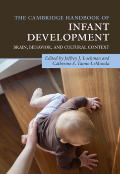 Hardcover The Cambridge Handbook of Infant Development: Brain, Behavior, and Cultural Context Book