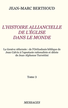 Tome 3. L'HISTOIRE ALLIANCIELLE DE L'?GLISE DANS LE MONDE - Book  of the Messages