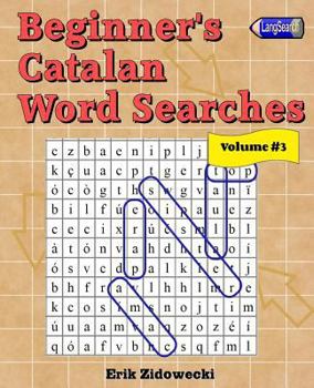 Paperback Beginner's Catalan Word Searches - Volume 3 [Catalan] Book