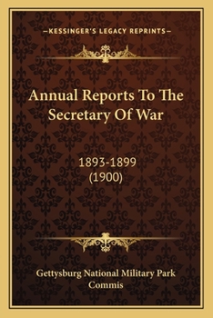Paperback Annual Reports To The Secretary Of War: 1893-1899 (1900) Book