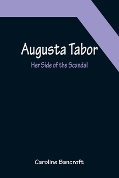 Paperback Augusta Tabor: Her Side of the Scandal Book