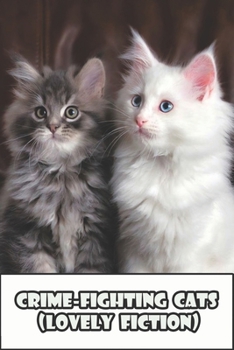 Paperback Crime-fighting Cats (Lovely Fiction): Crime Fiction Series Book