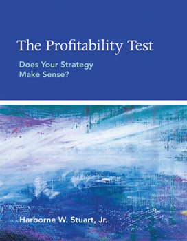 Paperback The Profitability Test: Does Your Strategy Make Sense? Book