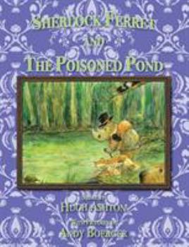 Paperback Sherlock Ferret and the Poisoned Pond Book