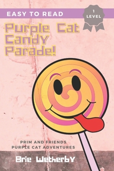 Paperback Purple Cat Candy Parade: Prim and Friends Purple Cat Adventures Easy Reader Book