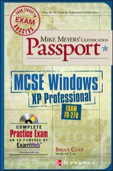 Paperback Mike Meyers' MCSE Windows (R) XP Professional Certification Passport (Exam 70-270) [With CDROM] [With CDROM] Book