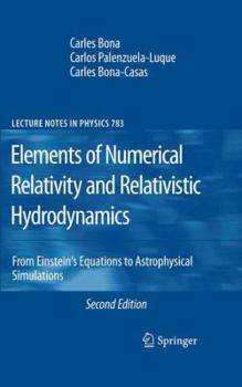 Paperback Elements of Numerical Relativity and Relativistic Hydrodynamics: From Einstein' S Equations to Astrophysical Simulations Book