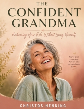 Paperback The Confident Grandma: Embracing Your Role Without Losing Yourself Book