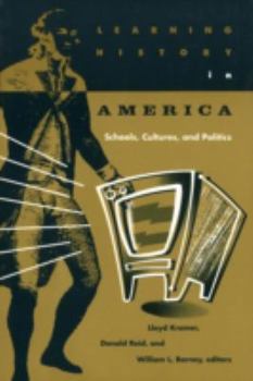 Paperback Learning History in America: Schools, Cultures, and Politics Book