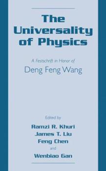 The Universality of Physics - A Festschrift in Honor of Deng Feng Wang