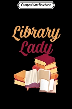 Composition Notebook: Womens Funny Library Lady Librarian Books Lovers Gift Idea  Journal/Notebook Blank Lined Ruled 6x9 100 Pages