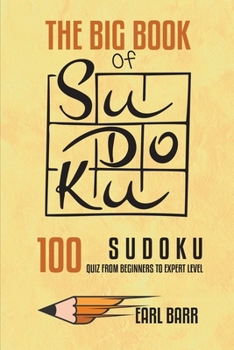 Paperback The Big Book Of Sudoku: 100 Sudoku Quiz From Beginners To Expert Level Book