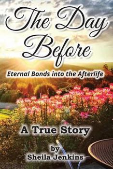 Paperback The Day Before: Eternal Bonds Into The Afterlife Book