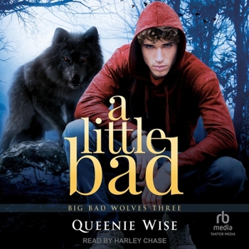 A Little Bad - Book #3 of the Big Bad Wolves