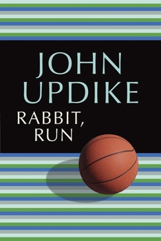 Rabbit, Run - Book #1 of the Rabbit Angstrom