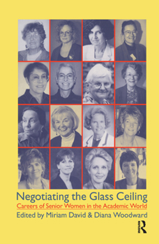 Hardcover Negotiating the Glass Ceiling: Careers of Senior Women in the Academic World Book