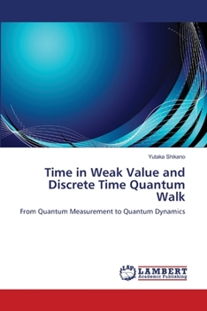 Paperback Time in Weak Value and Discrete Time Quantum Walk Book