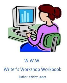 Writer's Workshop Workbook: The W.W.W. to Success