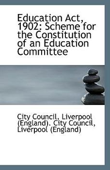 Paperback Education ACT, 1902: Scheme for the Constitution of an Education Committee Book