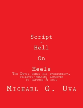 Paperback Script - Hell On Heels: The Devil sends his fashionista, stiletto-wearing daughter to capture A soul Book