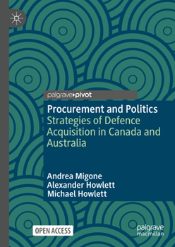 Hardcover Procurement and Politics: Strategies of Defence Acquisition in Canada and Australia Book