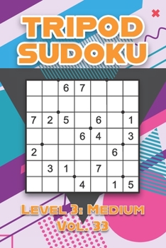 Paperback Tripod Sudoku Level 3: Medium Vol. 33: Play Tripod Sudoku With Solutions 7x7 Seven Numbers Grid Easy Level Volumes 1-40 Sudoku Variation Cross Sums Ga Book