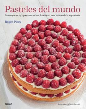 Hardcover Pasteles del Mundo: Las Mejores 250 Propuestas Inspiradas En Los Clásicos de la Repostería [Spanish] Book