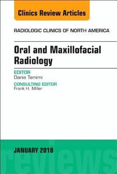 Hardcover Oral and Maxillofacial Radiology, an Issue of Radiologic Clinics of North America: Volume 56-1 Book