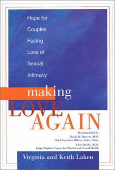 Hardcover Making Love Again: Hope for Couples Facing Loss of Sexual Intimacy Book