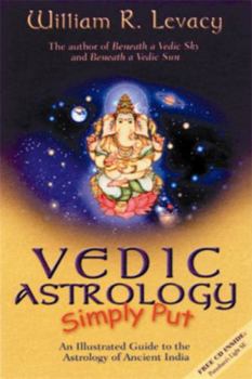 Hardcover Vedic Astrology Simply Put: An Illustrated Guide to the Astrology of Ancient India [With CDROM] Book