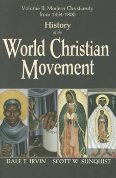 Paperback History of the World Christian Movement, Vol. 2: Modern Christianity from 1454-1800 Book