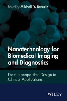 Hardcover Nanotechnology for Biomedical Imaging and Diagnostics: From Nanoparticle Design to Clinical Applications Book