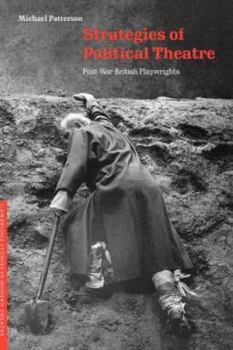 Strategies of Political Theatre: Post-War British Playwrights - Book  of the Cambridge Studies in Modern Theatre