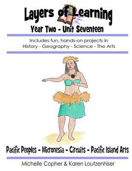 Paperback Layers of Learning Year Two Unit Seventeen: Pacific Peoples, Micronesia, Circuits, Pacific Island Arts Book