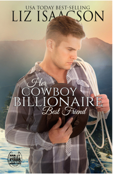 Paperback Her Cowboy Billionaire Best Friend: A Whittaker Brothers Novel Book