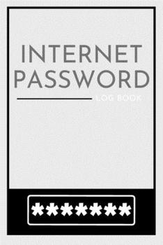 Internet Password Log Book: Password Keeper Manager / Internet Passwords Organizer - Alphabetical With Tabs Information Journal (Internet Password Organizer)