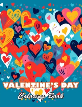 Valentine's Day Coloring Book: 100+ High-quality Illustrations for All Fans