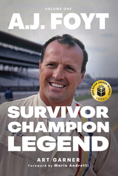 Hardcover A.J. Foyt - Volume 1: Survivor, Champion, Legend Book