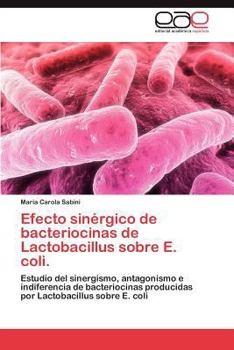 Paperback Efecto Sinergico de Bacteriocinas de Lactobacillus Sobre E. Coli. [Spanish] Book