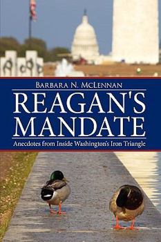 Hardcover Reagan's Mandate: Anecdotes from Inside Washington's Iron Triangle Book
