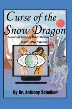 Paperback Curse of the Snow Dragon: An Internet Terrorist's Deadly Revenge Book