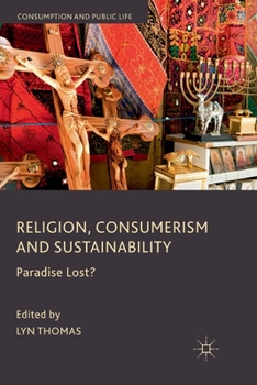 Paperback Religion, Consumerism and Sustainability: Paradise Lost? Book